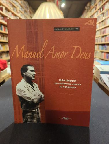 Portada del libro de Manuel Amador Deus, unha biografía da resistencia obreira ao franquismo