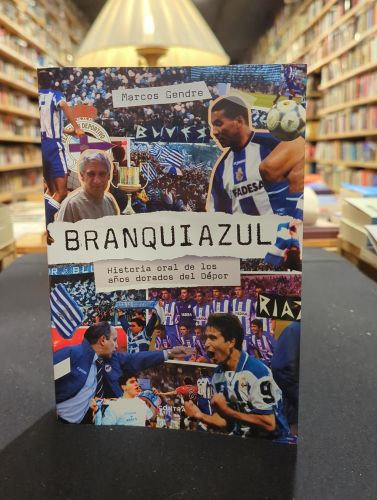 Portada do libro de Branquiazul. Historia oral de los años dorados del Dépor