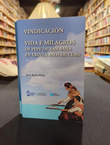 Vindicación, Vida e milagros de Pepe de Xan Baña en trinta anos de cuba 