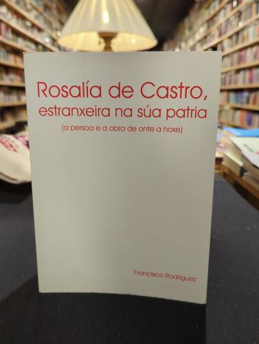 Portada do libro de Rosalía de Castro, estranxeira na súa patria