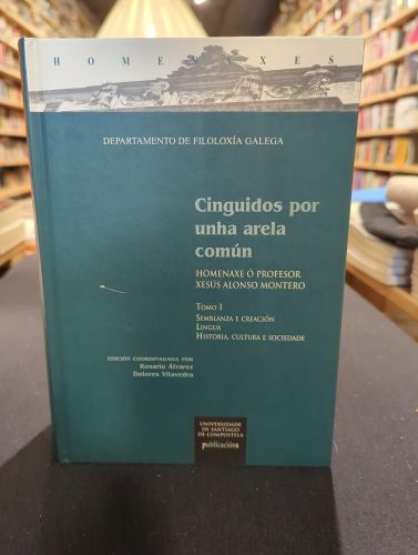 Portada do libro de Cinguidos por unha arela común. Homenaxe ó profesor Xesús Alonso Montero