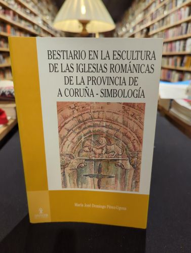 Portada del libro de Bestiario en la escultura de las iglesias románicas de la provincia de A Coruña - Simbología