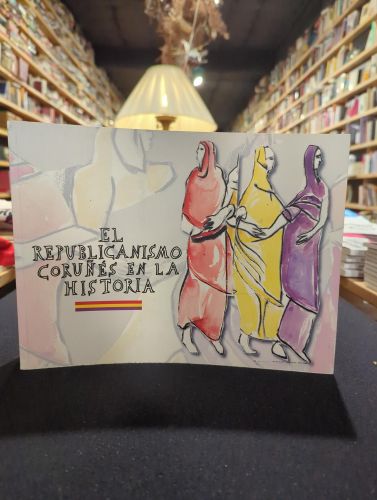 Portada del libro de El republicanismo coruñés en la historia