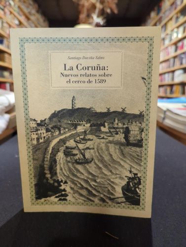 Portada del libro de La Coruña: Nuevos relatos sobre el cerco de 1589