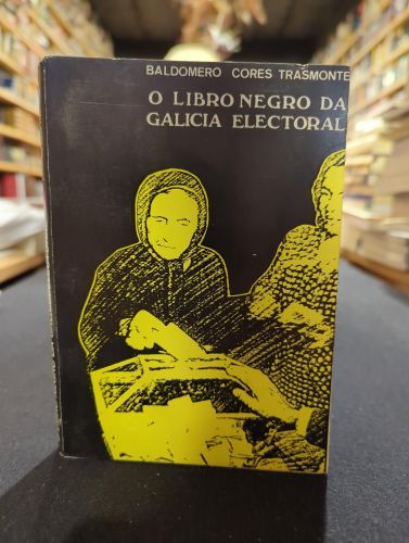 O libro negro da Galicia electoral