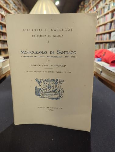 Portada del libro de Monografías de Santiago y dispersos temas compostelanos (1844-1852)