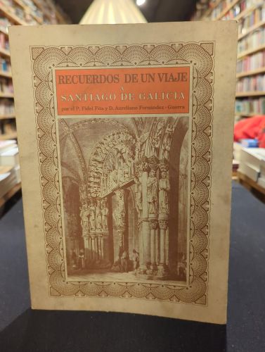 Recuerdos de un viaje a Santiago de Galicia