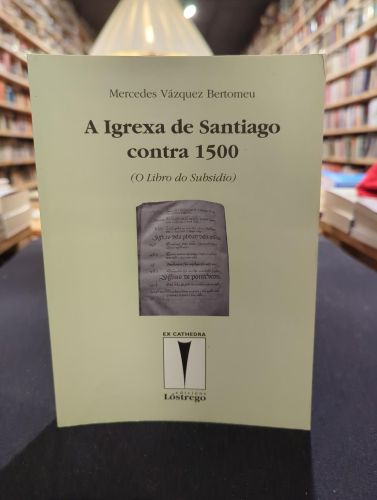 Portada del libro de A Igrexa de Santiago contra 1500