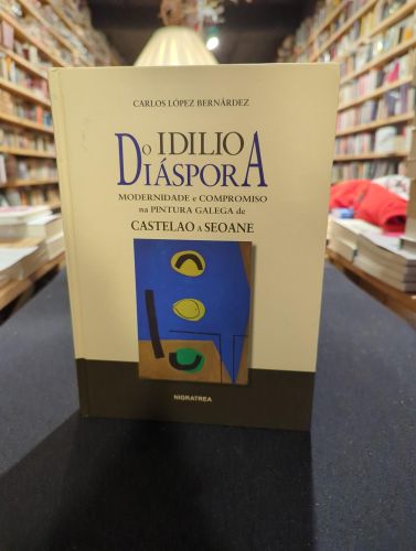 Portada del libro de Do idilio á diáspora. Modernidade e compromiso na pintura galega de Castelao a Seoane