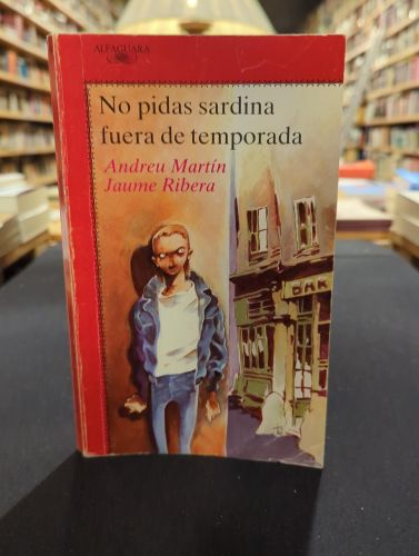 NO PIDAS SARDINA FUERA DE TEMPORADA 