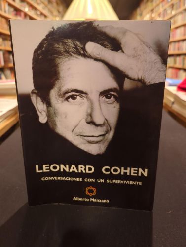 Leonard Cohen, conversaciones con un superviviente