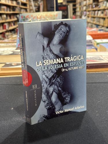La Semana Trágica de la Iglesia en España (8-14 octubre de 1931)