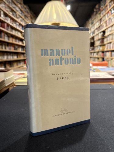 Manuel Antonio. Obra completa. Prosa