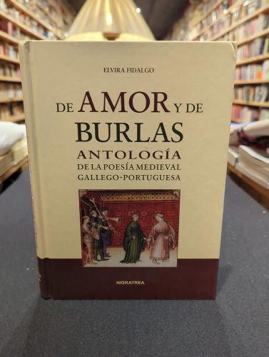 De amor y de burlas. Antología de la poesía medieval gallego-portuguesa