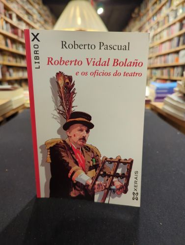 Roberto Vidal Bolaño e os oficios do teatro