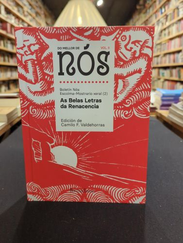 Do mellor de Nós II. Escolma-Mostrario xeral do Boletín Nós (vol. 2): As Belas Letras da Renacencia