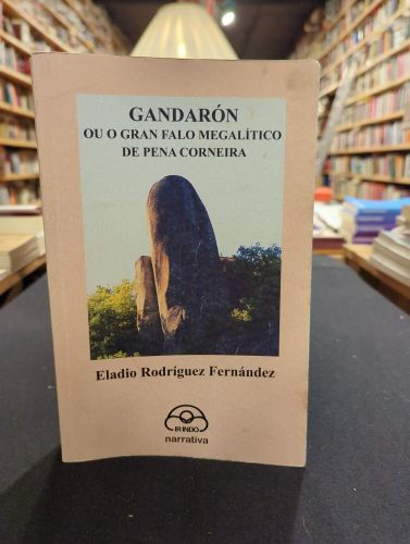 Gandarón ou o gran foro megalitico de pena corveira