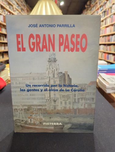 Portada del libro de El gran paseo. Un recorrido por la historia, las gentes y el alma de La Coruña