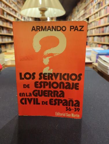 Los servicios de espionaje en la Guerra Civil de España