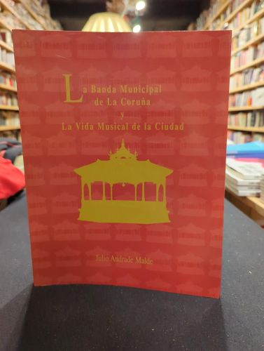 Portada do libro de La banda municipal de La Coruña y La vida Musical de la Ciudad