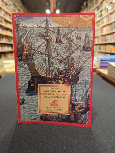 Marineros, piratas y corsarios catalanes en la Baja Edad Media