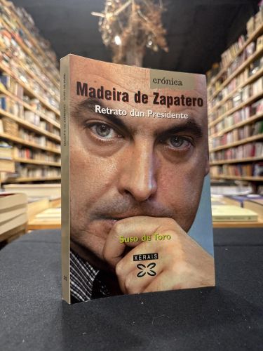 Portada do libro de Madeira de Zapatero: Retrato dun Presidente
