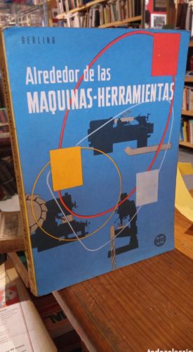 Portada do libro de ALREDEDOR DE LAS MAQUINAS HERRAMIENTAS. GERLING