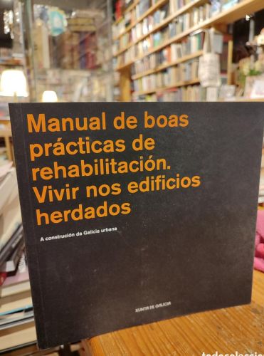 Portada do libro de MANUAL DE BOAS PRACTICAS DE REHABILITACION. VIVIR NOS EDIFICIOS HERDADOS.
