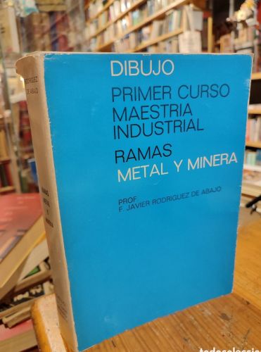 Portada do libro de DIBUJO. PRIMER CURSO MAESTRIA INDUSTRIAL. RAMAS METAL Y MINERA. RODRIGUEZ DE ABAJO