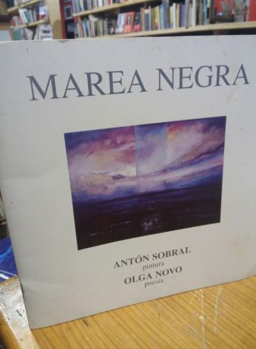 Portada del libro de Marea negra. Anton Sobral. Olga novo. Firmado ANTON SOBRAL