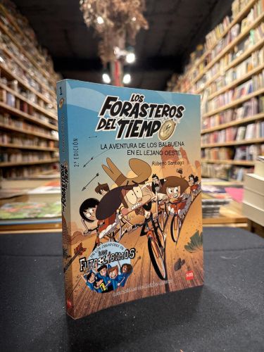 Portada do libro de Los Forasteros del Tiempo 1: La aventura de los Balbuena en el lejano Oeste