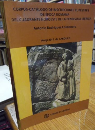 Portada do libro de CORPUS CATALOGO DE INSCRIPCIONES RUPESTRES EPOCA ROMANA CUADRANTE NOROESTE PEN. IBERICA. COLMENERO