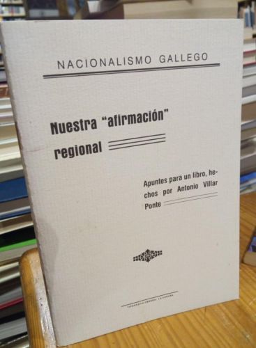 Portada do libro de Nuestra Afirmacion Regional. Nacionalismo gallego. Edicion non venal libraria Couceiro