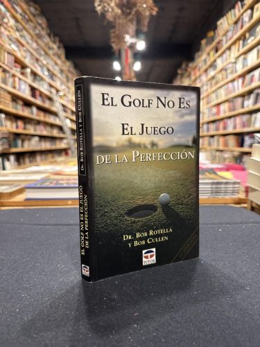 Portada do libro de EL GOLF NO ES EL JUEGO DE LA PERFECCIÓN