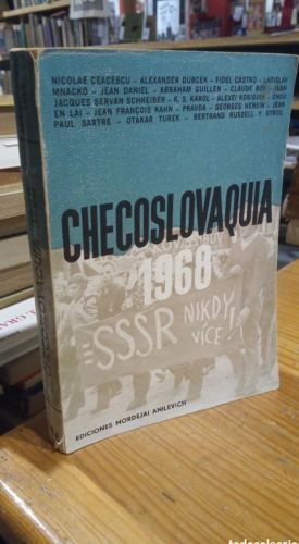 Portada del libro de CHECOSLOVAQUIA 1968. CEACESCU. DUBCEK. FIDEL CASTRO.VV.AA. EDITORIAL MORDEJAI ANILEVICH