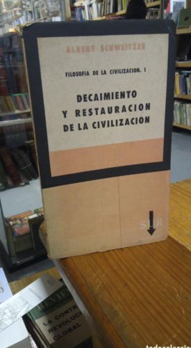 Portada del libro de DECAIMIENTO Y RESTAURACION DE LA CIVILIZACION. SCHWEITZER