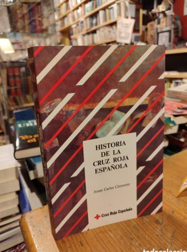 Portada del libro de HISTORIA DE LA CRUZ ROJA ESPAÑOLA. JOSEP CARLES CLEMENTE