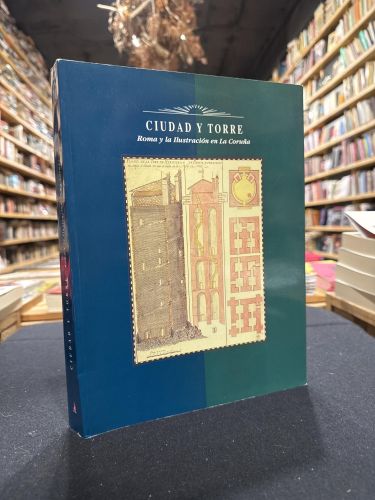 Portada do libro de CIUDAD Y TORRE. Roma y la Ilustración en La Coruña