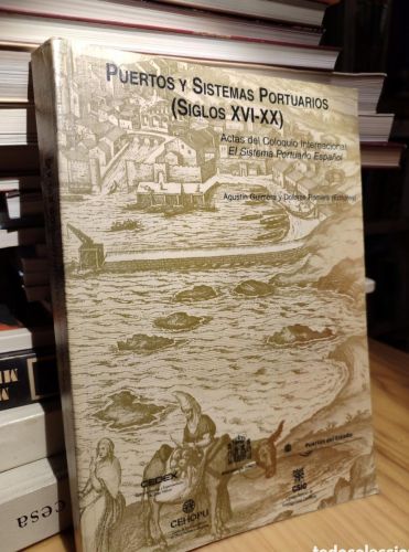 Portada del libro de PUERTOS Y SISTEMAS PORTUARIOS. SIGLOS S. XVI-XX. GUIMERA. ROMERO