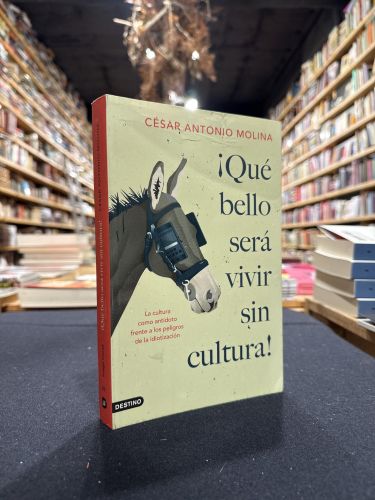 Portada do libro de ¡Qué bello será vivir sin cultura!