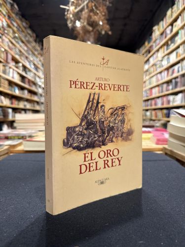 Portada do libro de El oro del rey (Las aventuras del capitán Alatriste 4)