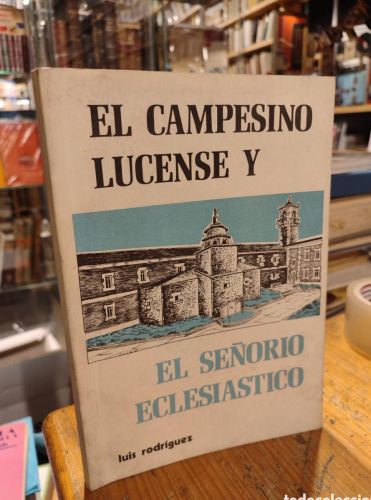Portada do libro de EL CAMPESINO LUCENSE Y EL SEÑORIO ECLESIASTICO. LUIS RODRIGUEZ