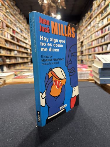 Portada do libro de Hay Algo Que No Es Como Me Dicen: El Caso de Nevenka Fernandez Contra La Realidad