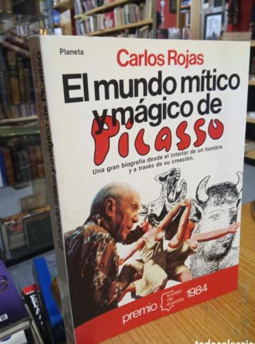 Portada do libro de EL MUNDO MITICO Y MAGICO DE PICASSO. CARLOS ROJAS. FIRMADO Y DEDICADO A JESUS HERMIDA