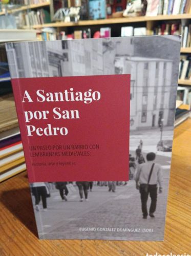 Portada do libro de Eugenio González Domínguez, A Santiago por San Pedro