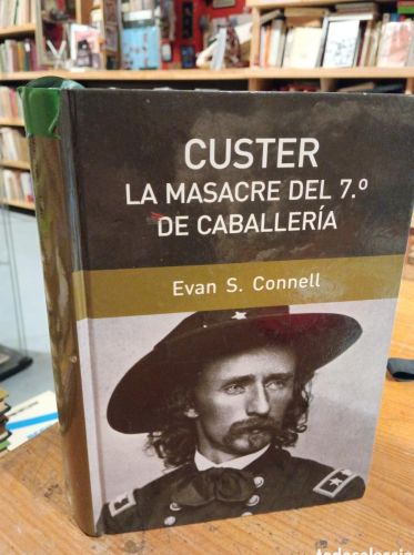 Portada do libro de Connell, Custer La masacre del 7º de caballería