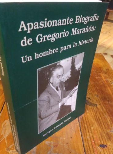 Portada do libro de APASIONANTE BIOGRAFÍA DE GREGORIO MARAÑÓN. ENRIQUE CORNIDE FERRANT