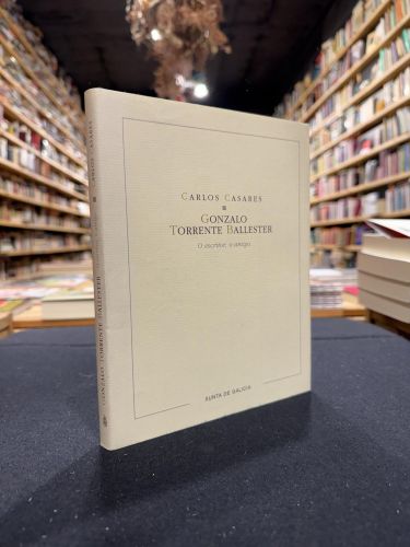 Portada do libro de Gonzalo Torrente Ballester, o escritor, o amigo