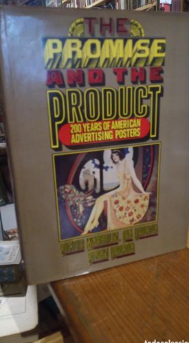 Portada del libro de THE PROMISE AND THE PRODUCT. MARGOLIN. BRICHTA. 200 YEARS OF AMERICAN ADVERSITING POSTERS