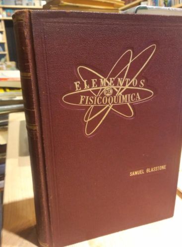 Portada del libro de ELEMENTOS DE FISICOQUÍMICA. SAMUEL GLASSTONE. 1946.